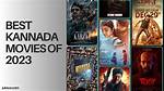 2023 Kannada Cinema: Top Movies, Reviews & Box Office Hits