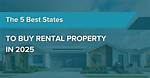 5 Best States to Buy a Rental Property in 2024