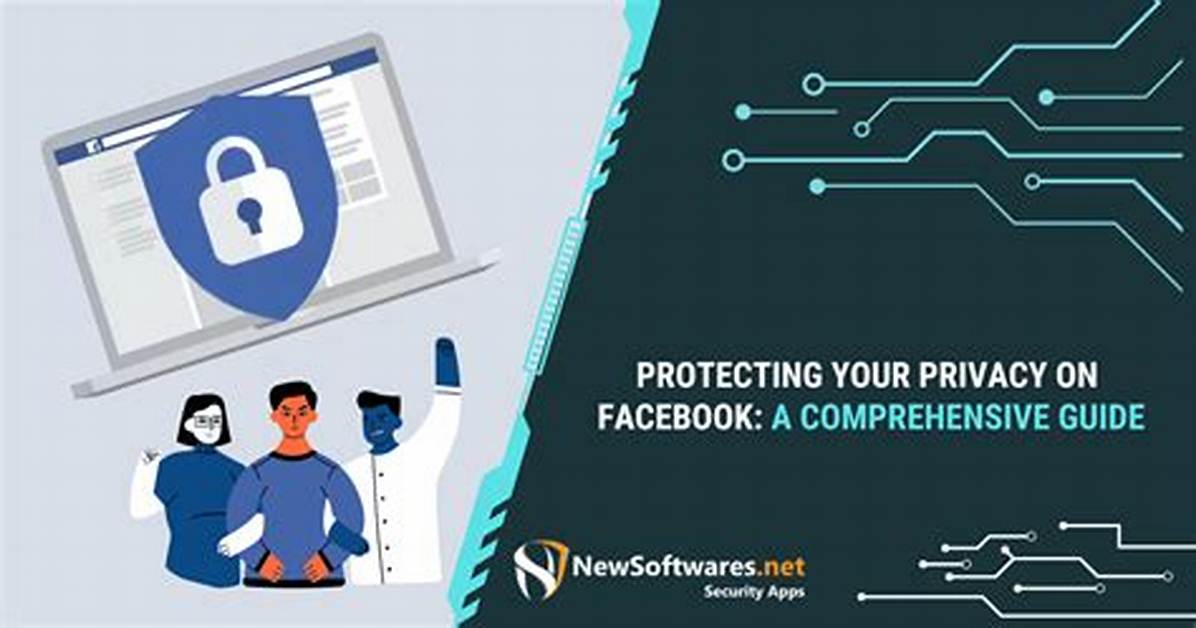 A Comprehensive Guide to Protecting Your Privacy