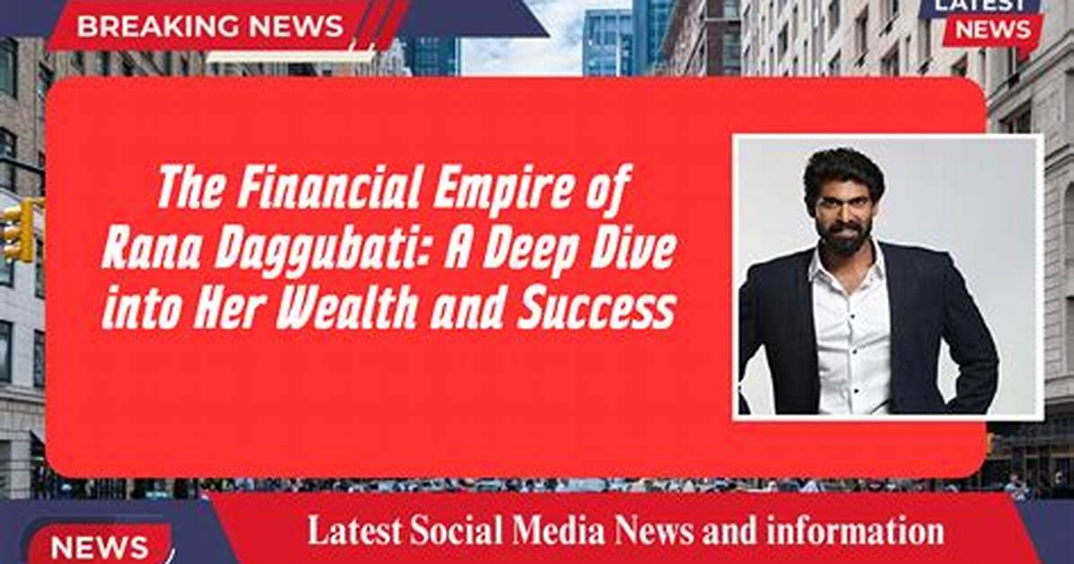 A Deep Dive into Their Financial Empire