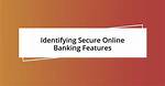 A Journey to Secure and Efficient Banking