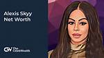 Alexis Sky Net Worth – How Much Is Alexis Sky Worth?