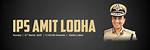 Amit Lodha Ips: Current Posting and Insights into His Career
