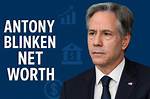 Antony Blinken Net Worth – How Much Is Blinken Worth?