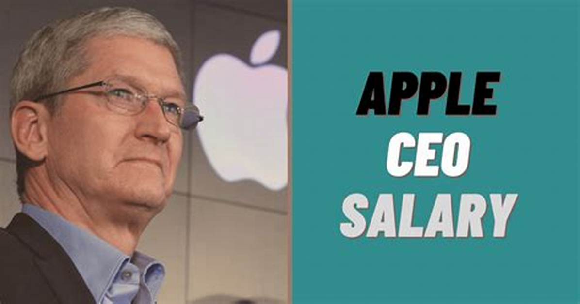 Apple Ceo Salary – President Income and Earnings