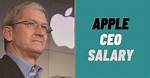 Apple Ceo Salary – President Income and Earnings
