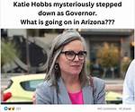 Arizona Governor Katie Hobbs Mysteriously Steps Down, Rico Indictments Looming