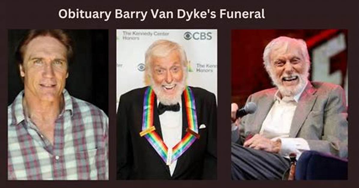 Barry Van Dyke's Funeral: a Tribute to a Beloved Actor and Comedian
