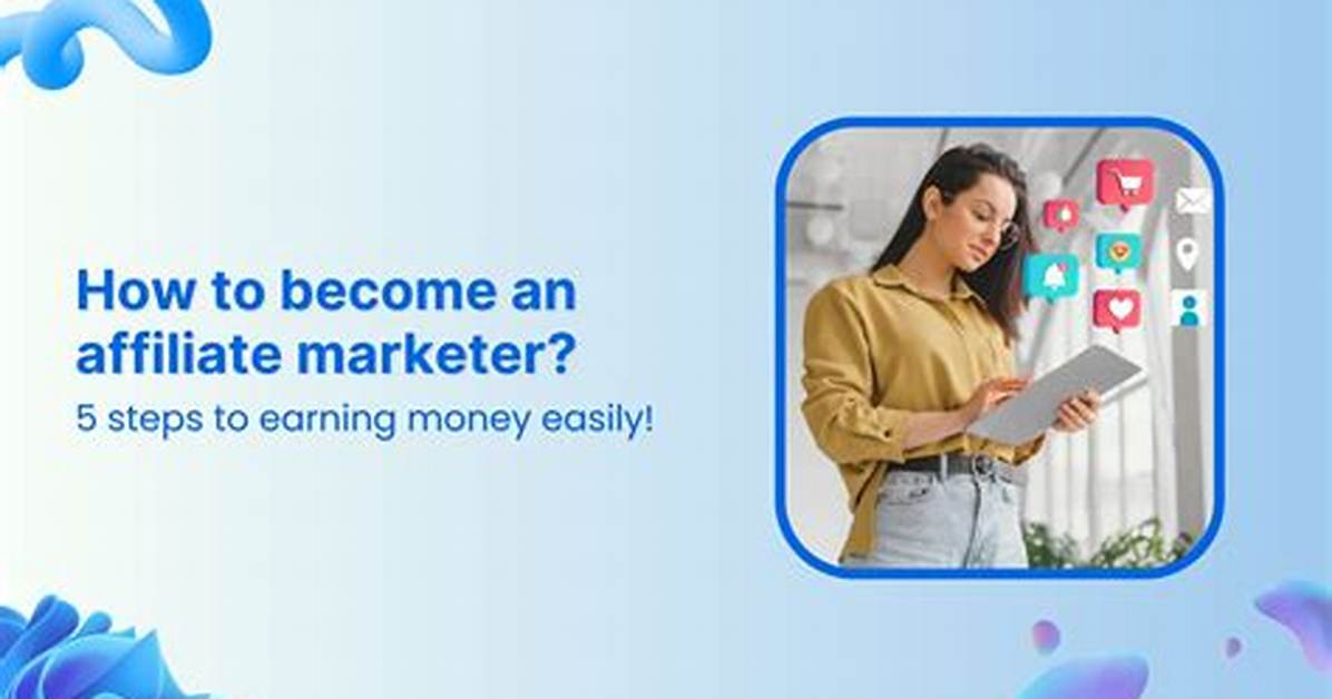 Become an Affiliate Marketer: Steps to Success