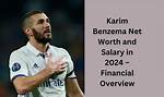 Benzema Net Worth – How Much Is Benzema Worth?