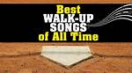 Best Walk-up Songs of All Time