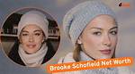 Brooke Schofield Net Worth – How Much Is Brooke Schofield Worth?