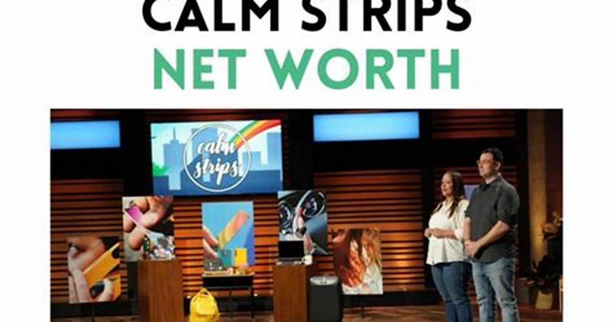 Calm Strips Shark Tank – Founder, Net Worth and Investment