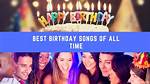 Celebrating Life: the Best of Birthday Songs 2023
