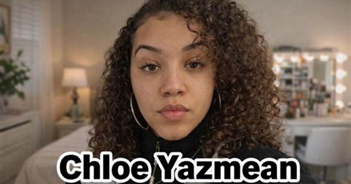 Chloe Yazmean Net Worth ·