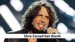 Chris Cornell Net Worth – How Much Is Cornell Worth?