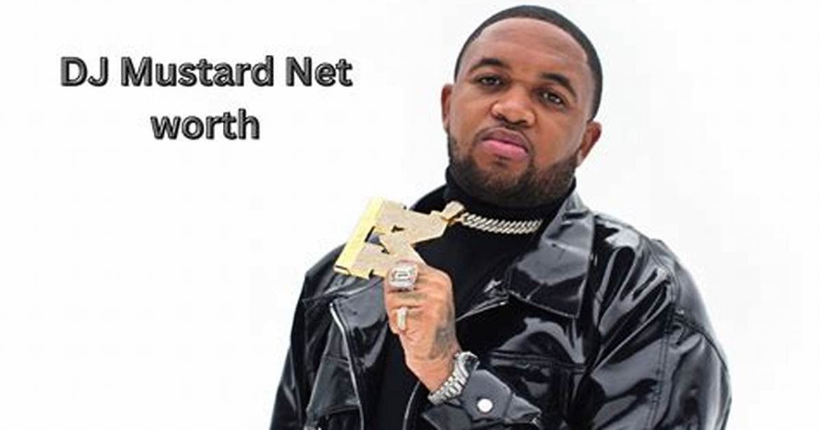 D. J. Mustard Net Worth – How Much Is Mustard Worth?