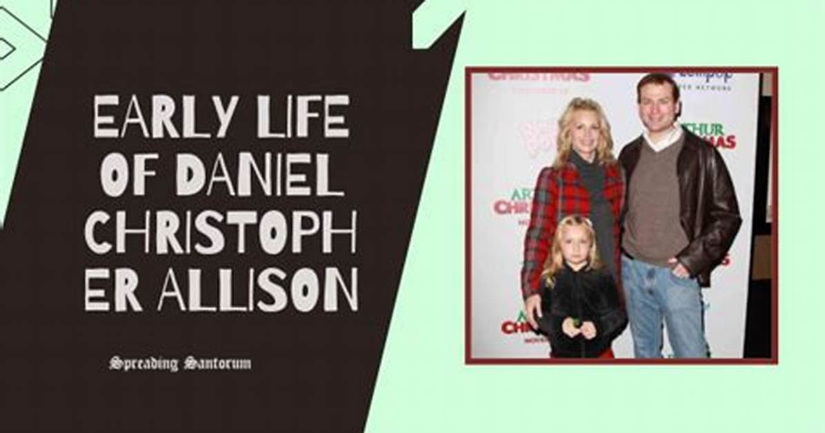Daniel Christopher Allison: a Comprehensive Biography and Insight into His Life