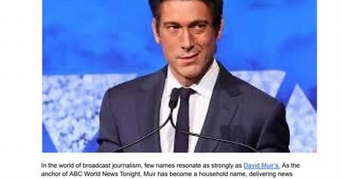 David Muir in Relationship: a Deep Dive into the Personal Life of Abc's Leading Anchor