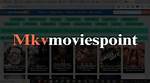 Discovering the World of Mkvmoviespoint One: a Complete Guide