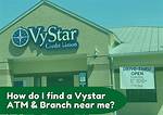Discovering Vystar Near Me: a Comprehensive Guide to Your Local Vystar Branch