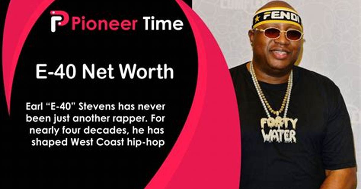 E-40 Net Worth | Plogx