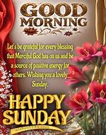 Embracing Sunday Morning Greetings: a Beautiful Start to Your Week