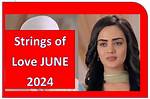 Exciting Strings of Love June 2024 Teasers: Don't Miss out!