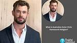 Exploring Chris Hemsworth's Religion: Faith Behind the Fame