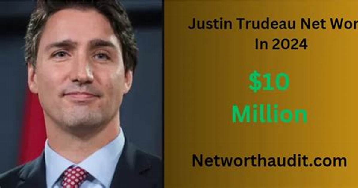Exploring Justin Trudeau's Net Worth Before and After Becoming Prime Minister