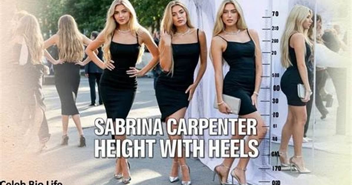 Exploring Sabrina Carpenter's Height in Feet: a Closer Look