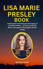 Exploring the Life of Lisa Marie Presley and Her Spouses