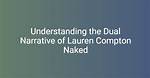Exploring the Lives of Lauren Compton and Mark Avalos: a Deep Dive