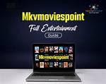 Exploring the World of Entertainment Through Mkvmoviespoint Official Website