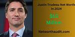 Exploring Trudeau's Net Worth in 2024: a Comprehensive Overview