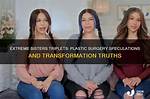 Extreme Sisters Triplets Before Plastic Surgery