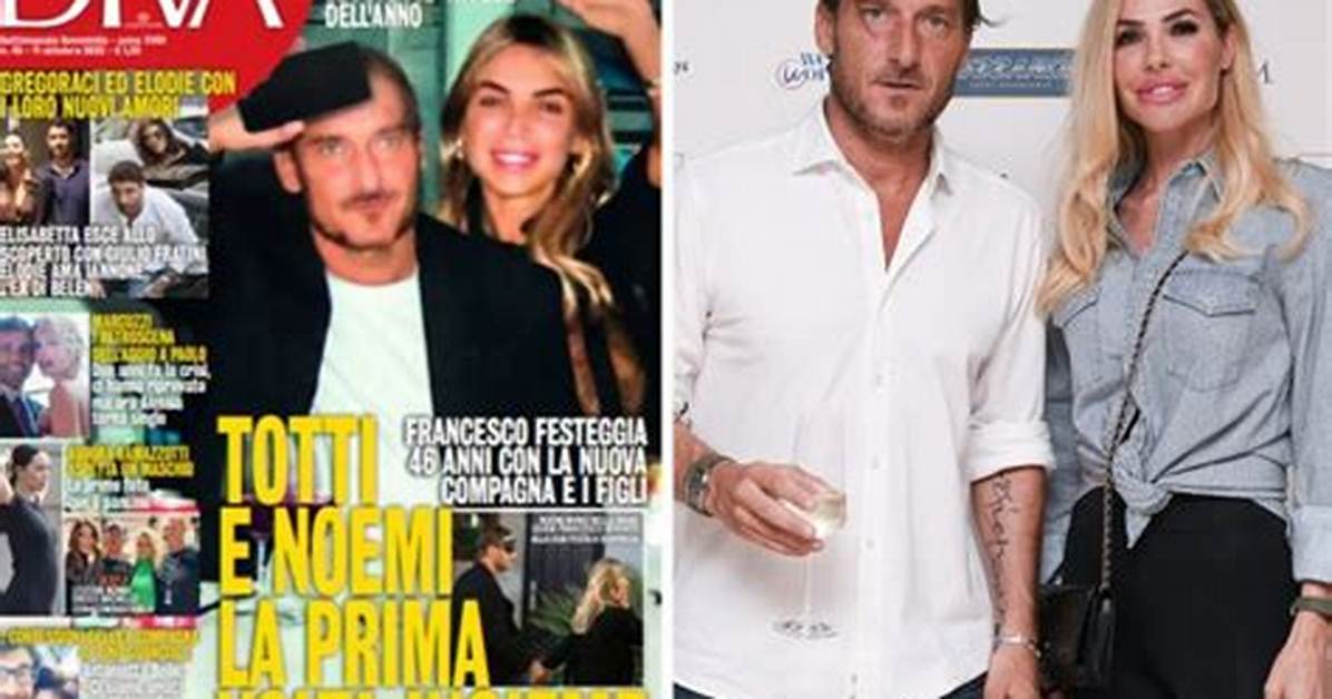 Francesco Totti Et Noemi Bocchi: a New Chapter in Love