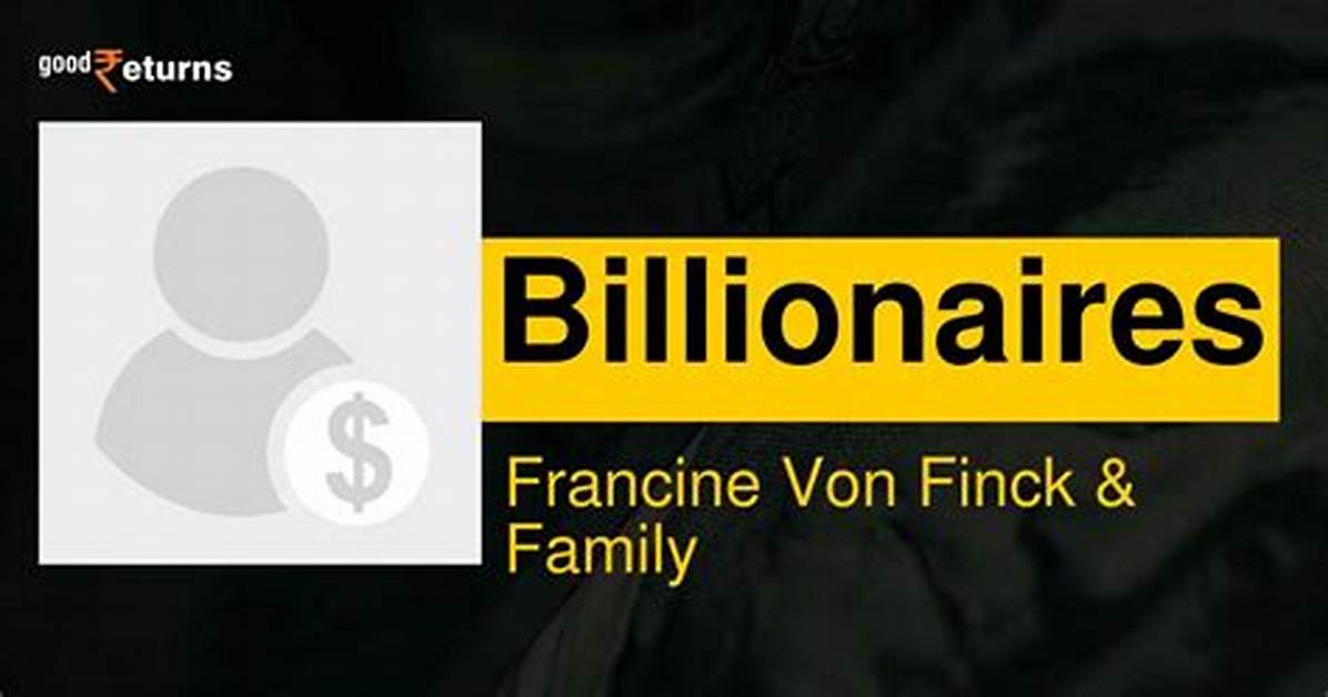 Francine Von Finck Net Worth – How Much Is Von Finck Worth?