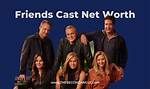 Friends Cast Net Worth: Richest Cast Members Salary