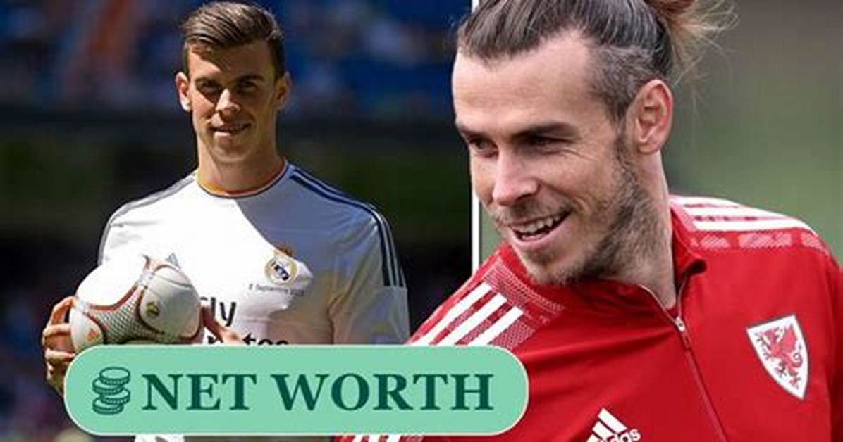 Gareth Bale Net Worth – How Much Is Bale Worth?