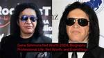 Gene Simmons Net Worth – How Much Is Simmons Worth?