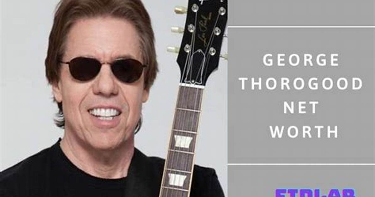 George Thorogood's Net Worth Revealed