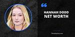 Hannah Dodd Net Worth – How Much Is Hannah Dodd Worth?