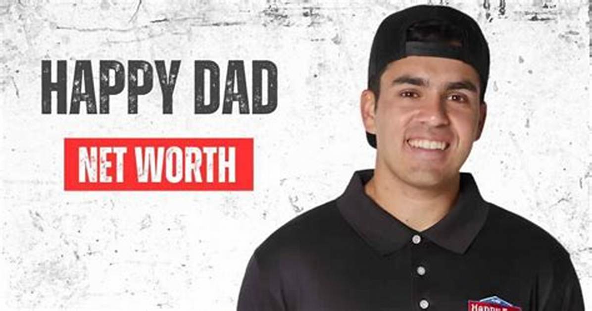 Happy Dad Net Worth – How Much Is Happy Dad Worth?