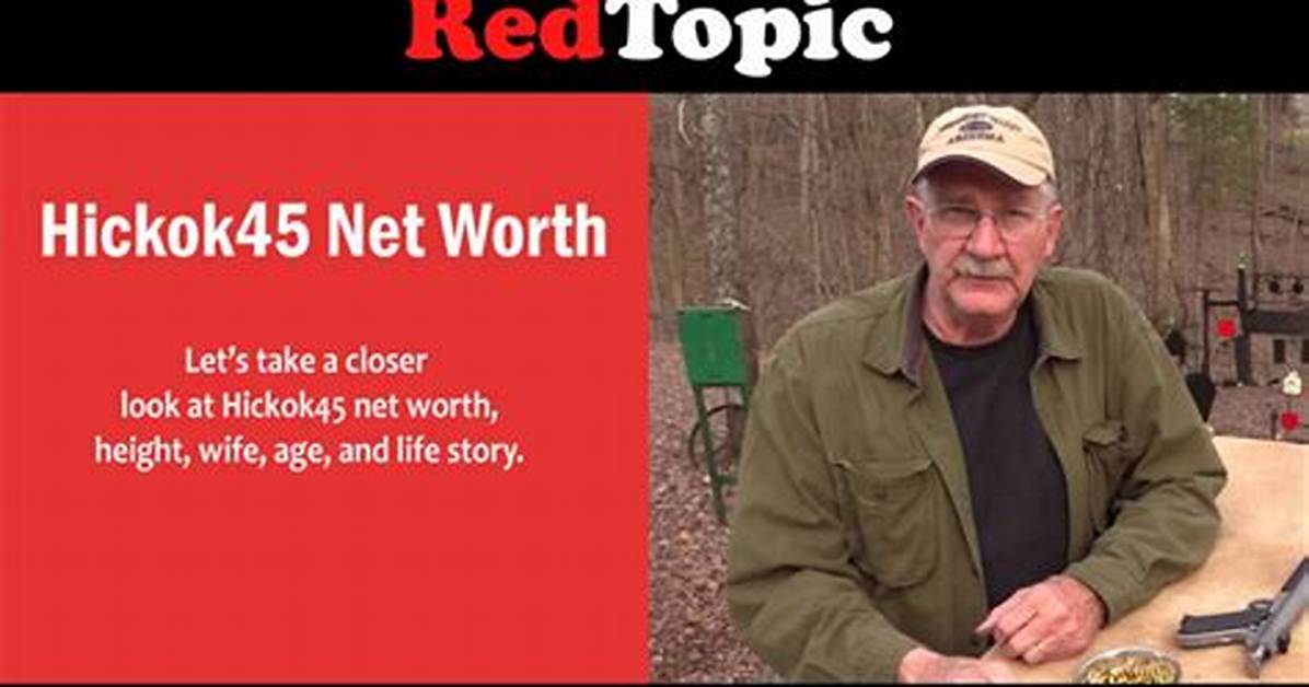 Hickok45 Net Worth – Hickok45’S Market Cap and Value