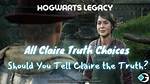 Hogwarts Legacy: All Claire Truth Choices