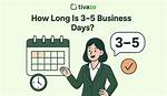 How Long Is 3 to 5 Business Days?
