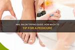 How Much to Tip for a Pedicure – Tipping Guide 2024