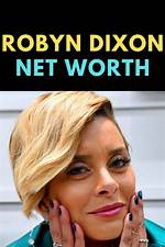 How Robyn Dixon Achieved a Net Worth of $6 Million