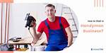 How to Start Your Handyman Business: a Guide